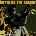 Front cover of 1998.08 various artists CD GOTTA DO THE ROCKIN' (DE: Loudsprecher / Indigo LSD 013)