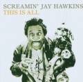 Front cover of 2005.11 Screamin' Jay Hawkins CD THIS IS ALL (GB: Pickwick / H'ART Musik-Vertrieb HAM702852)